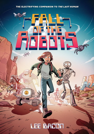 Fall of the Robots ( The Last Human # 2 ) - LEE BACON - CHRIS DANGER