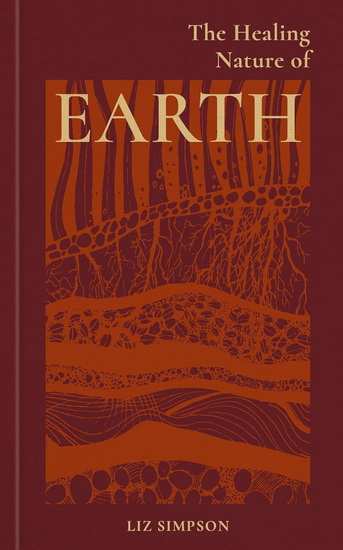 The Healing Nature of Earth - LIZ SIMPSON