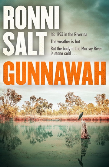 Gunnawah: A captivating and compulsive crime thriller about guns, drugs and a young woman dead on the money - RONNI SALT