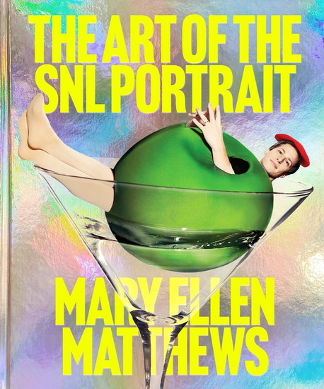 The Art of the SNL Portrait - MARY ELLEN MATTHEWS - LORNE MICHAELS