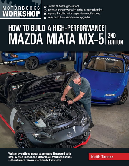 How to Build a High-Performance Mazda Miata MX-5, 2nd Edition - KEITH TANNER