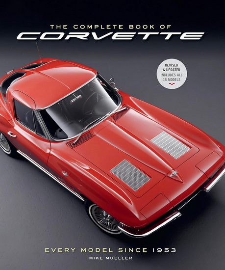 The Complete Book of Corvette 5th Edition: Every Model Since 1953 - MIKE MUELLER