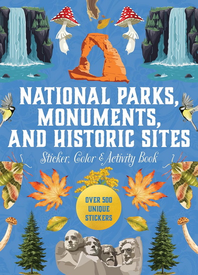National Parks, Monuments, and Historic Sites Sticker, Color & Activity Book: Over 500 Unique Stickers - COLLECTIF