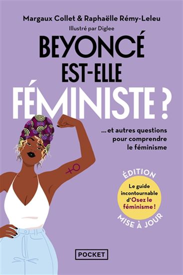 Beyoncé est-elle féministe ? : et autres questions pour comprendre le féminisme N. éd. mise à jour - MARGAUX COLLET & AL