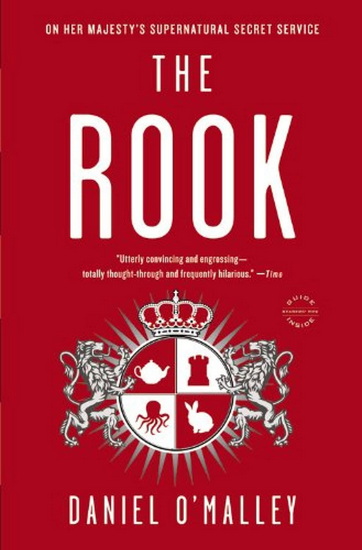 The Rook: A Novel - DANIEL O'MALLEY