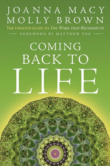 Coming Back to Life: The Updated Guide to the Work That Reconnects - JOANNA MACY - MOLLY YOUNG BROWN