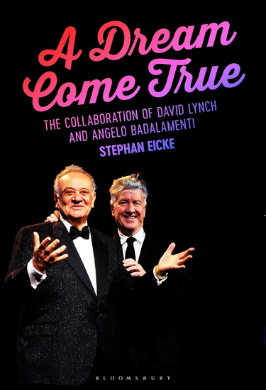 A Dream Come True: The Collaboration of David Lynch and Angelo Badalamenti - STEPHAN EICKE
