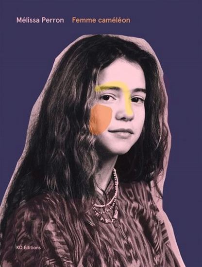 Femme caméléon - MÉLISSA PERRON