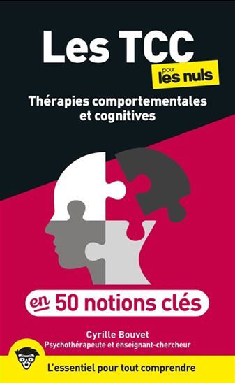 Les TCC : thérapies comportementales et cognitives pour les nuls 2e éd. - CYRILLE BOUVET