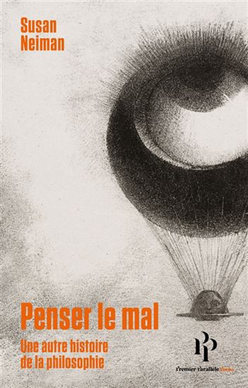 Penser le mal : une autre histoire de la philosophie - SUSAN NEIMAN