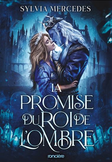 La Promise du roi de l&#39;ombre #01 (broché) - SYLVIA MERCEDES
