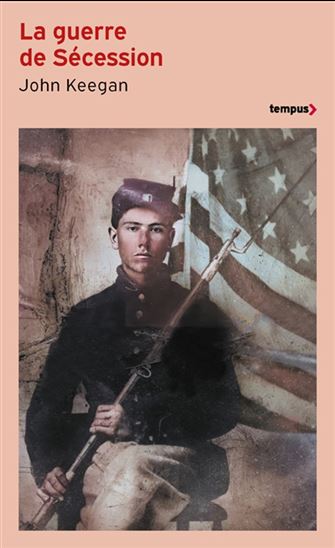 La Guerre de Sécession N. éd. - JOHN KEEGAN