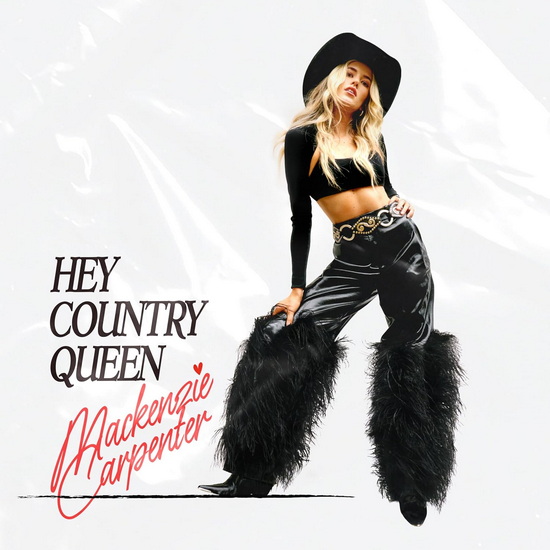 Hey Country Queen - MACKENZIE CARPENTER