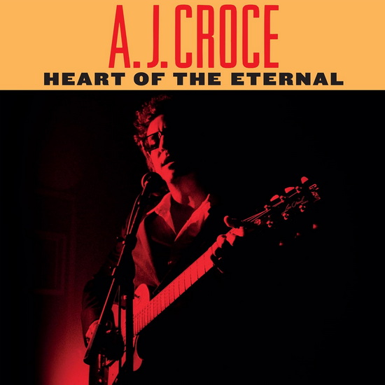 Heart of the Eternal - A.J. CROCE