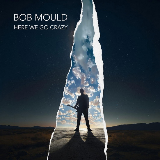 Here We Go Crazy - BOB MOULD