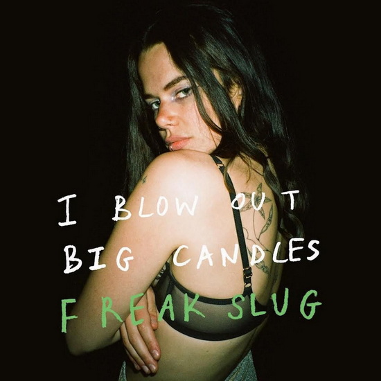 I Blow Out Big Candles (Vinyle) - FREAK SLUG