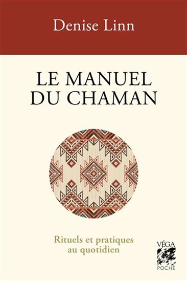 Le Manuel du chaman : rituels et pratiques au quotidien - DENISE LINN