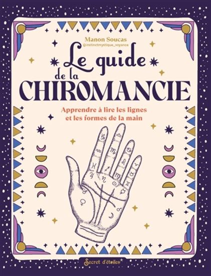 Le Guide de la chiromancie : apprendre à lire les formes et les lignes de la main - COLLECTIF