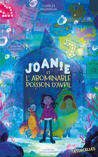 Joanie et l'abominable poisson d'avril - CHARLES MAZARGUIL - JUSTINE GOUVERNET