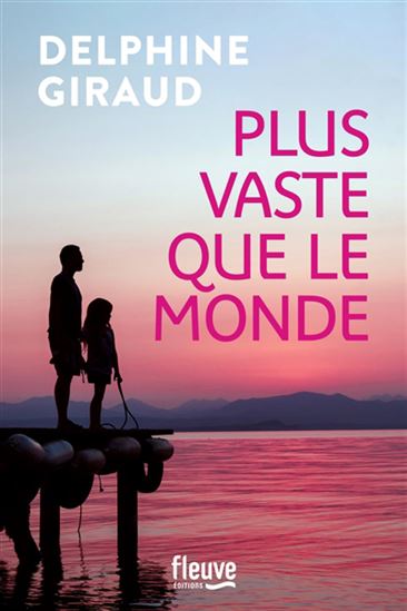 Plus vaste que le monde - DELPHINE GIRAUD