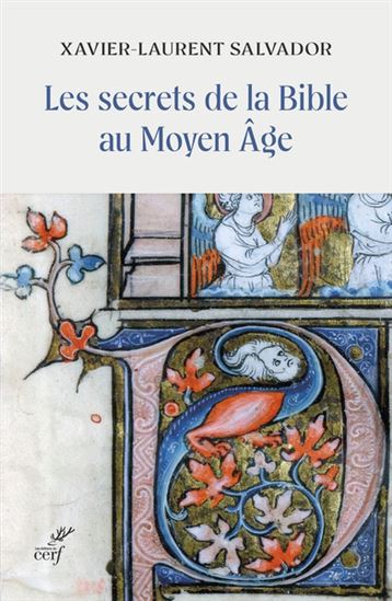 Les Secrets de la Bible au Moyen Âge - XAVIER-LAURENT SALVADOR