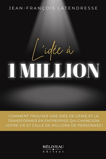 L&#39;Idée à 1 million - JEAN-FRANÇOIS LATENDRESSE