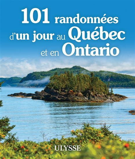 101 randonnées d&#39;un jour au Québec et en Ontario - COLLECTIF