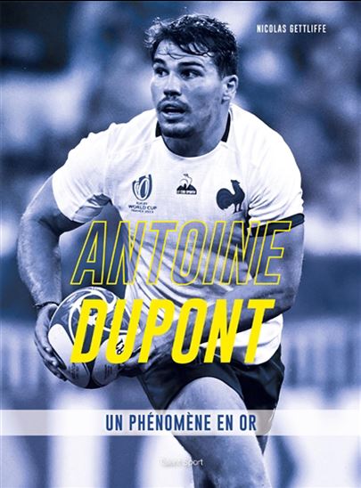 Antoine Dupont : un phénomène en or - NICOLAS GETTLIFFE