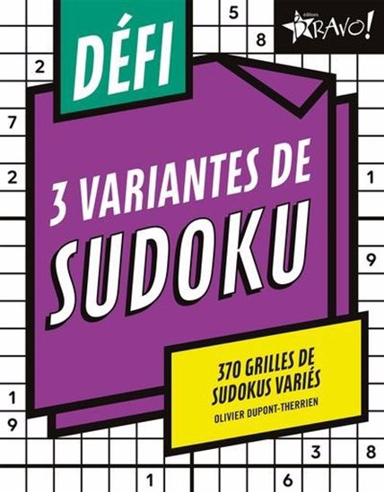 Défi 3 variantes de sudoku : 370 grilles de sudokus variés - OLIVIER DUPONT-THÉRRIEN