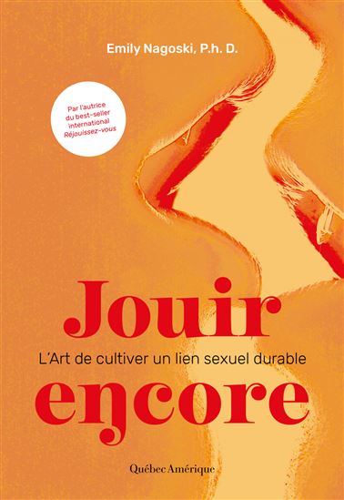 Jouir encore : l&#39;art de cultiver un lien sexuel durable - EMILY NAGOSKI