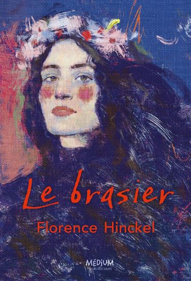 Le Brasier - FLORENCE HINCKEL