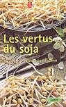 Les Vertus du soja - GENEVIEVE LAFFONT