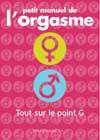 Petit manuel de l'orgasme - LISA SUSSMAN