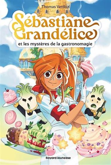 Sébastiane Grandélice et les mystères de la gastronomagie - THOMAS VERDOIS - GAËLLE AUTIN