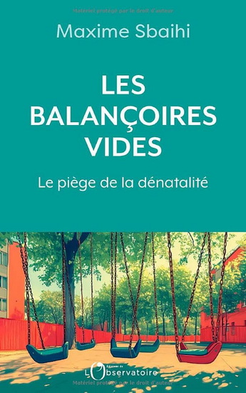 Les Balançoires vides : Le piège de la dénatalité - MAXIME SBAIHI