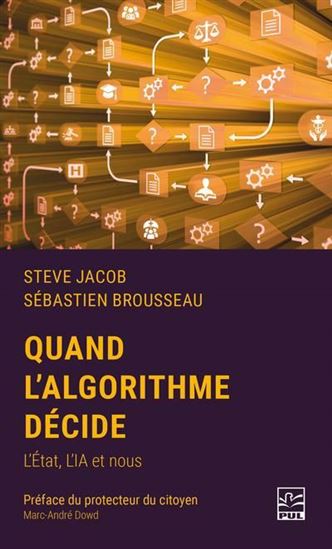 Quand l&#39;algorithme décide - STEVE JACOB - SÉBASTIEN BROUSSEAU