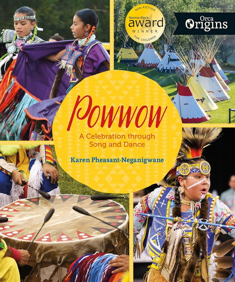 Powwow: A Celebration through Song and Dance - KAREN PHEASANT-NEGANIGWANE