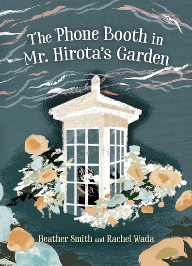 The Phone Booth in Mr. Hirota&#39;s Garden - HEATHER SMITH - RACHEL WADA