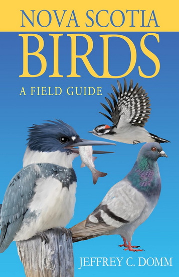 Nova Scotia Birds: A Field Guide - JEFFREY C DOMM