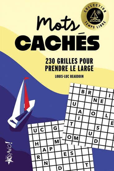 Mots cachés : 230 grilles pour prendre le large - LOUIS-LUC BEAUDOIN
