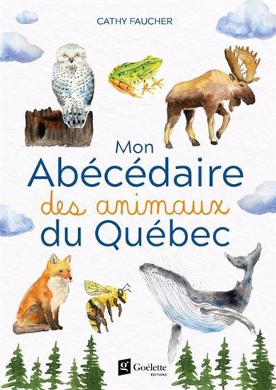 Mon abécédaire des animaux du Québec N. éd. - CATHY FAUCHER