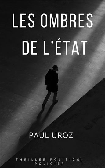 Les Ombres de l’État - PAUL UROZ