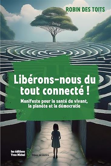 Libérons-nous du tout connecté ! - ROBIN DES TOITS