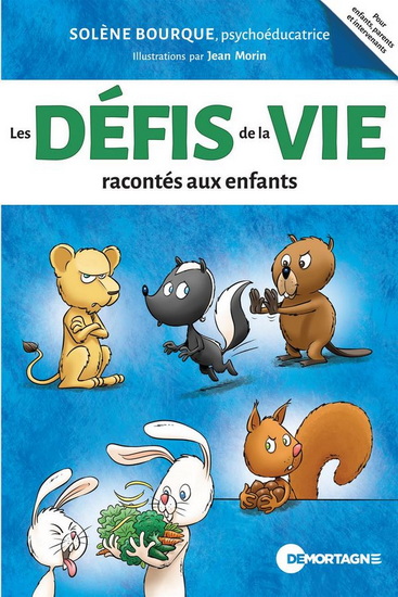 Les Défis de la vie racontés aux enfants - SOLÈNE BOURQUE - JEAN MORIN