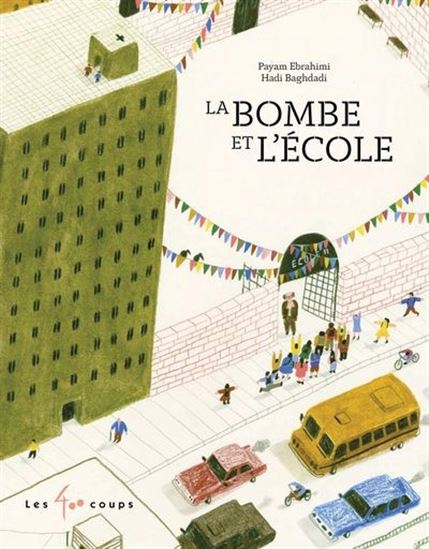 La Bombe et l&#39;école - PAYAM EBRAHIMI - HADI BAGHDADI