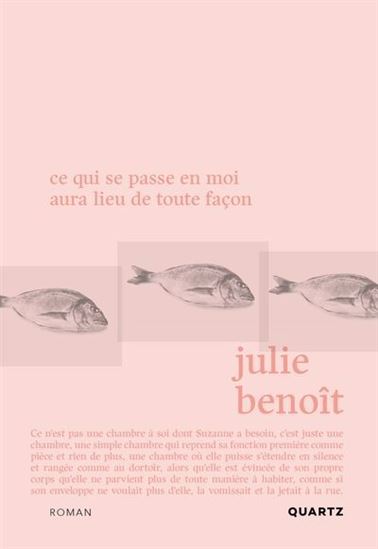 Ce qui se passe en moi aura lieu de toute façon - JULIE BENOÎT