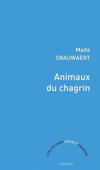 Animaux du chagrin - MAÏTÉ SNAUWAERT