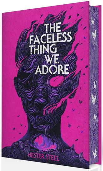 The Faceless Thing We Adore - HESTER STEEL