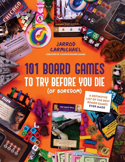 101 Board Games to Try Before You Die (Of Boredom): The Most Definitive Board Games Ever Made - JARROD CARMICHAEL