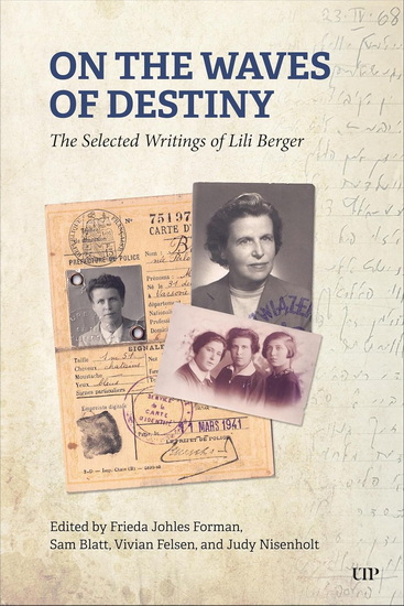 On the Waves of Destiny:,Selected Writings - LILI BERGER - JOHLES FRIEDA FORMAN